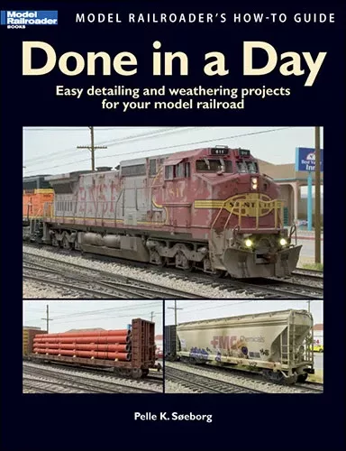Kalmbach 12458 Done in a Day Easy Detailing and Weathering Projects