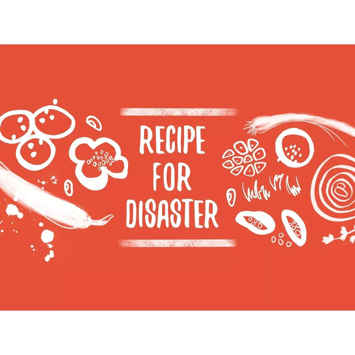Recipe for Disaster